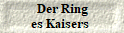  Der Ring
es Kaisers 